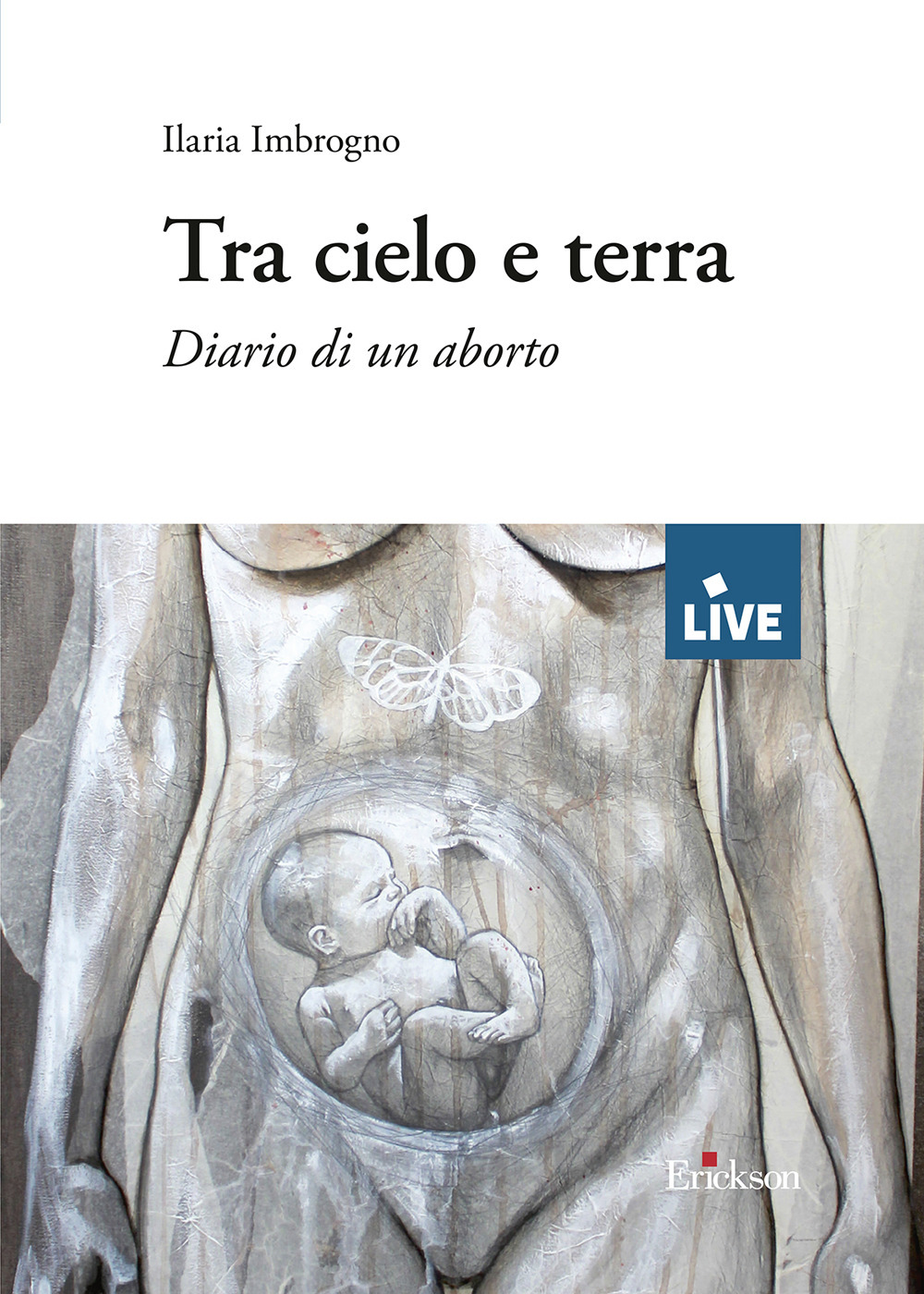 Tra cielo e terra - DISPONIBILE PRESSO L'EDITORE. Diario di un aborto