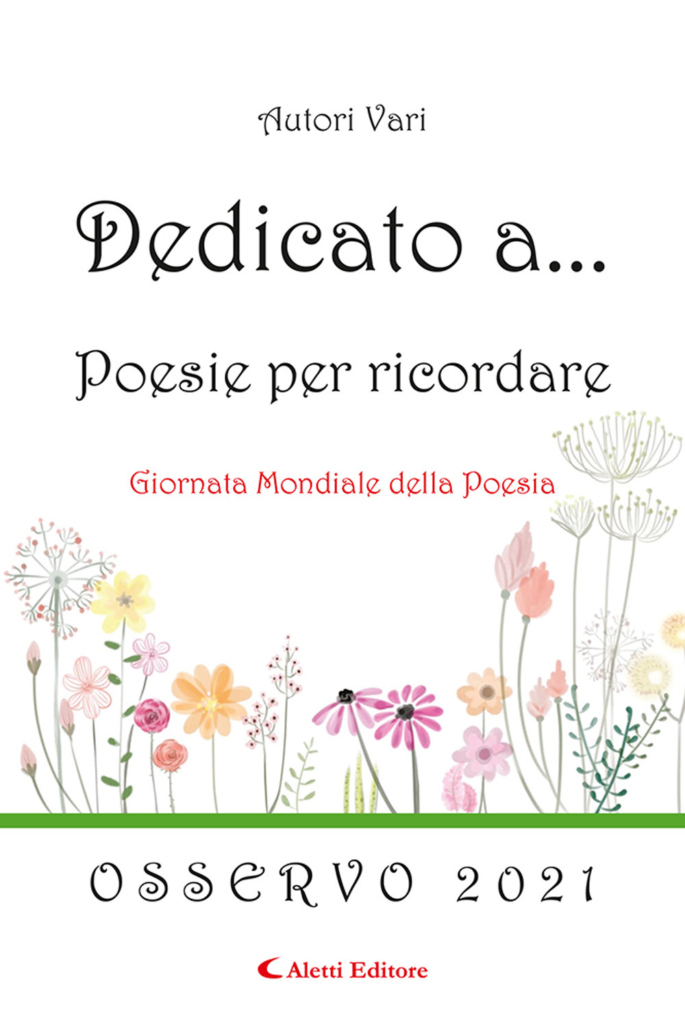 Dedicato a... Poesie per ricordare. Vol. 16: Osservo 2021