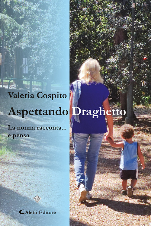 Aspettando Draghetto. La nonna racconta ... e pensa