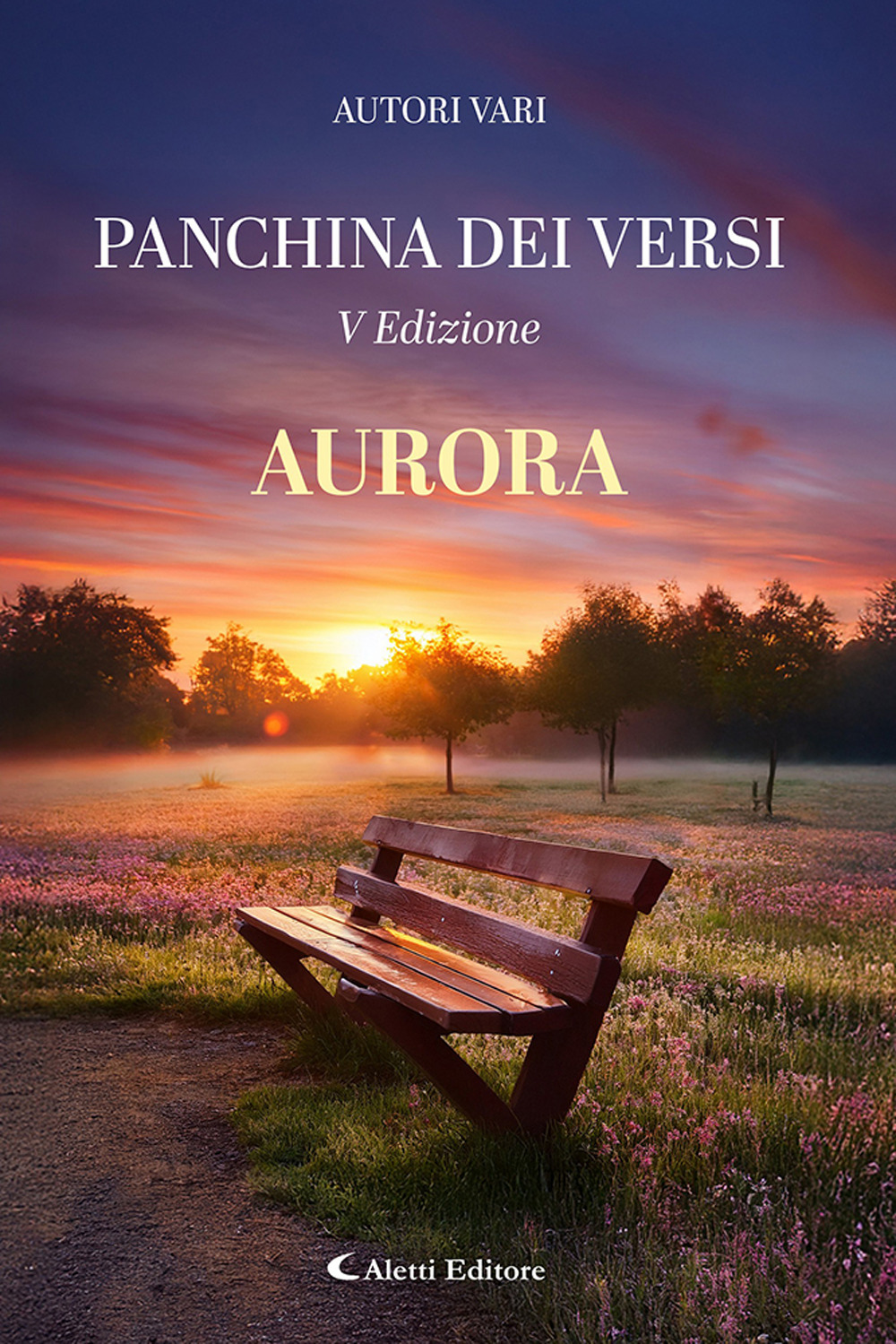 Aurora. La panchina dei versi. Nuova ediz.