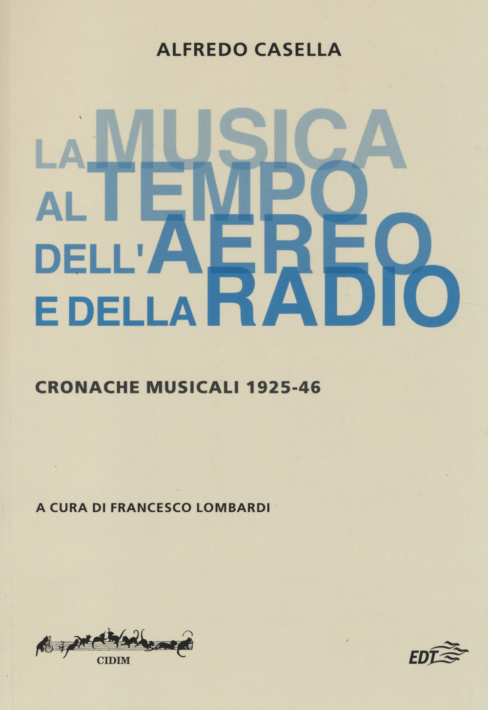 La musica al tempo dell'aereo e della radio. Cronache musicali (1925-46)