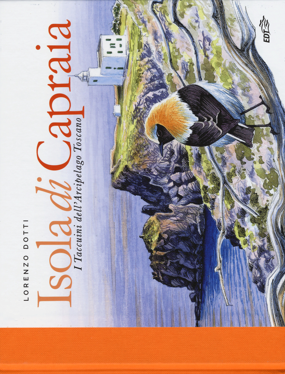 Isola di Capraia. I taccuini dell'arcipelago toscano. Ediz. illustrata