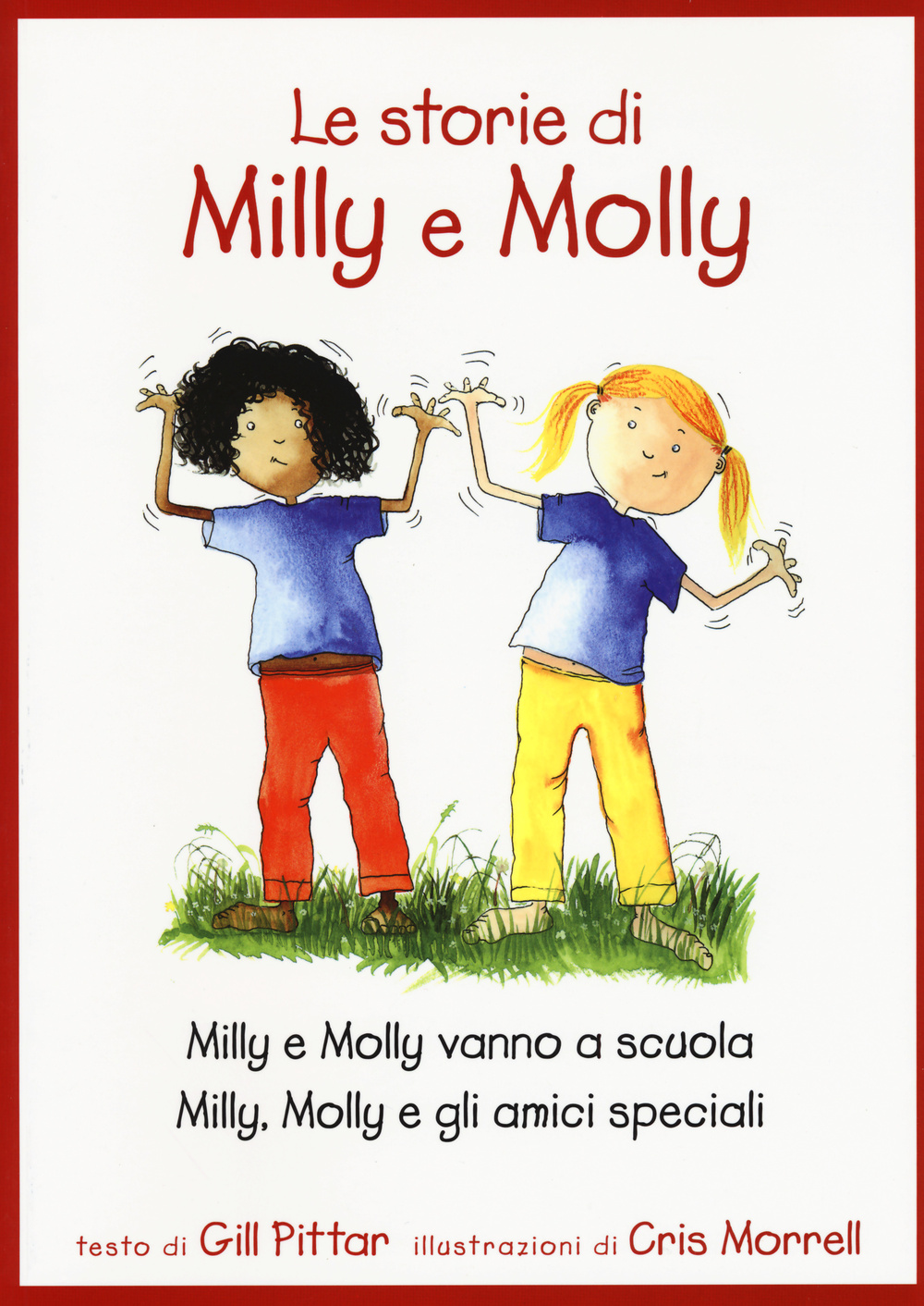 Le storie di Milly e Molly. Milly e Molly vanno a scuola-Milly, Molly e gli amici speciali