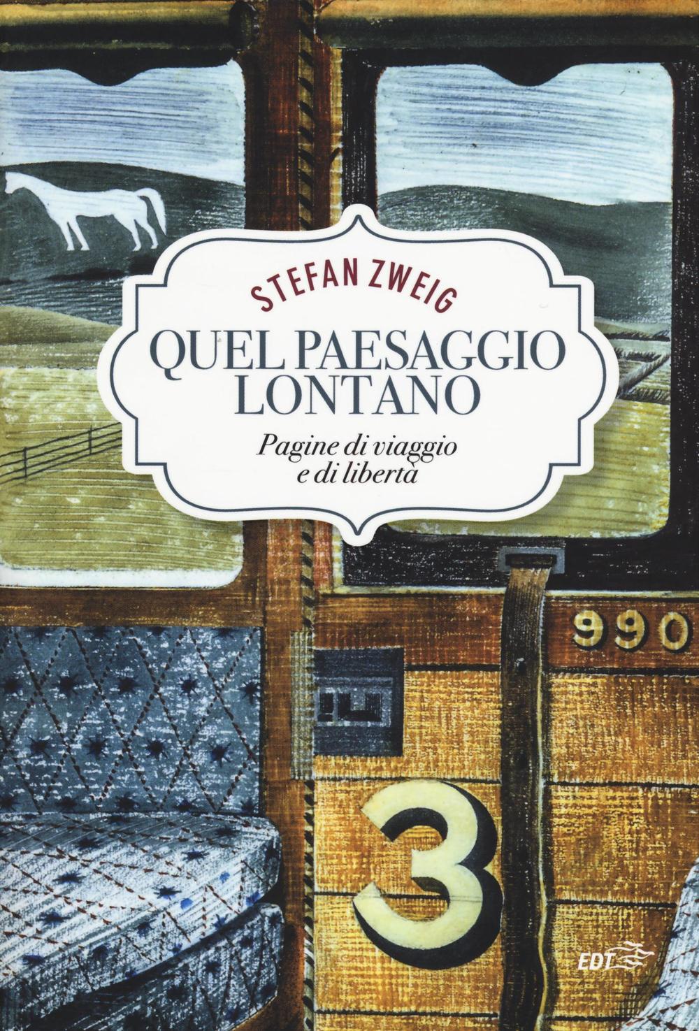Quel paesaggio lontano. Pagine di viaggio e di libertà