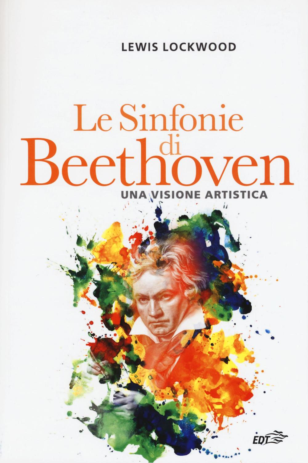 Le sinfonie di Beethoven. Una visione artistica