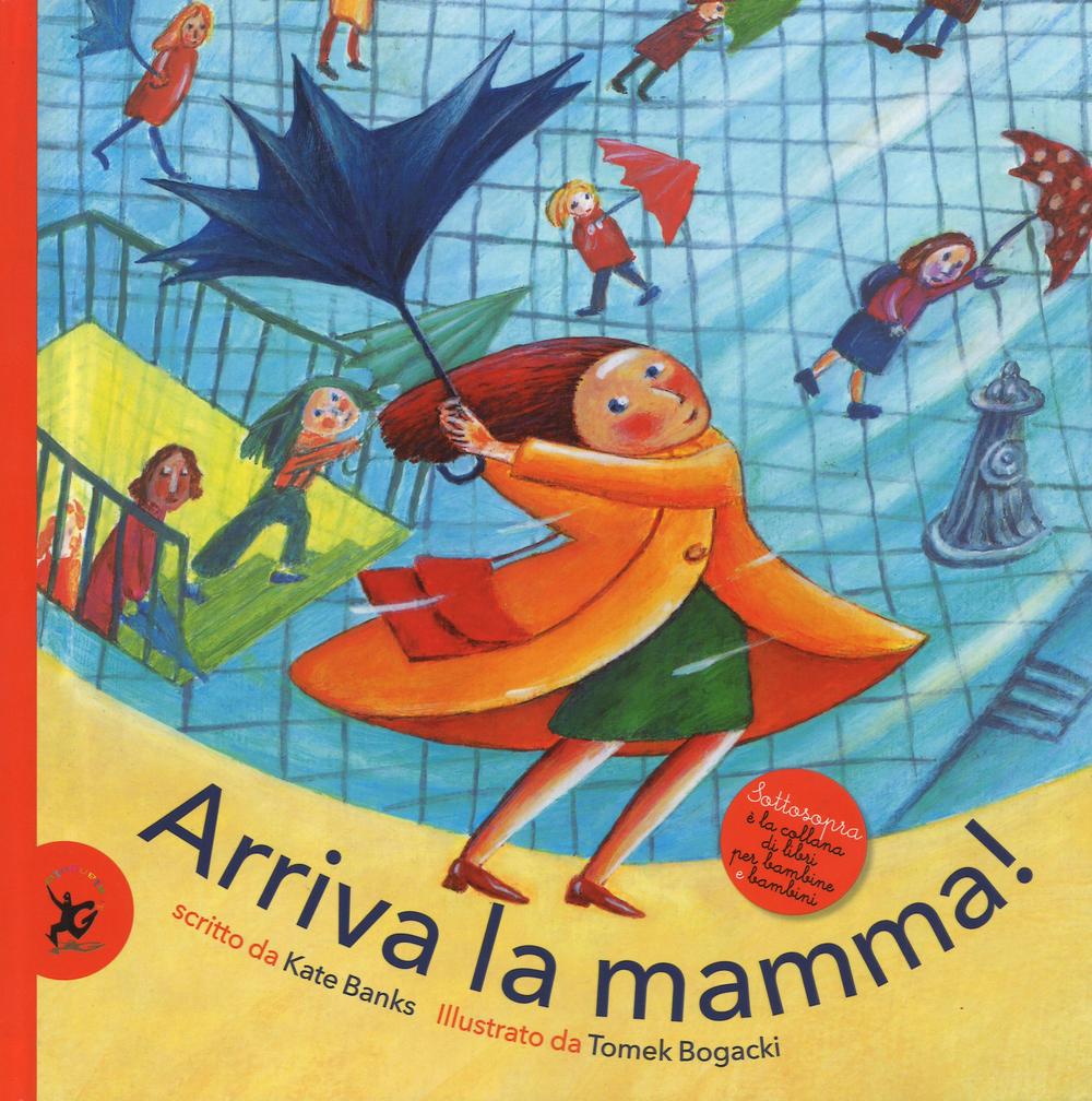 Arriva la mamma! Ediz. illustrata