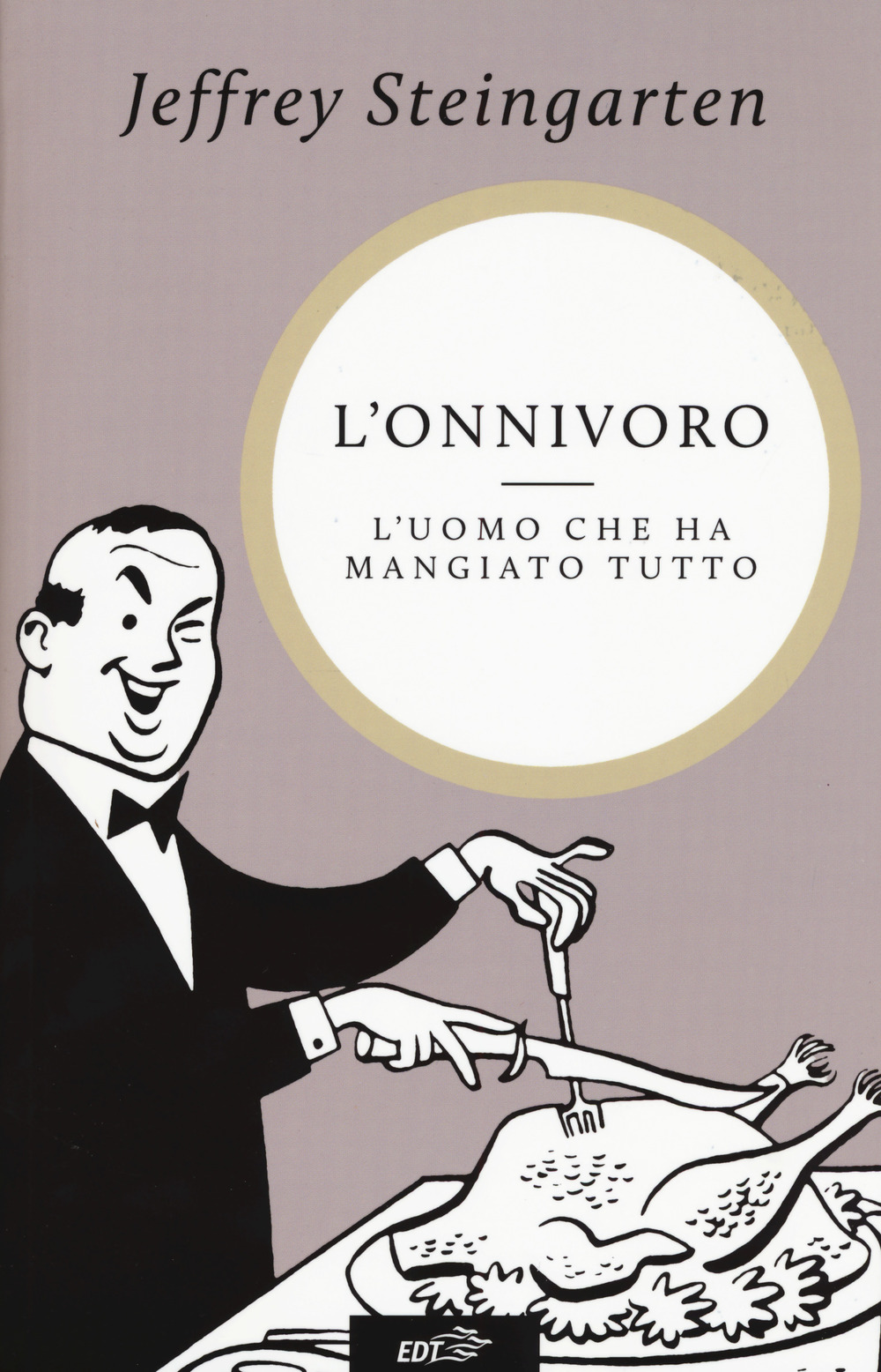 L'onnivoro. L'uomo che ha mangiato tutto