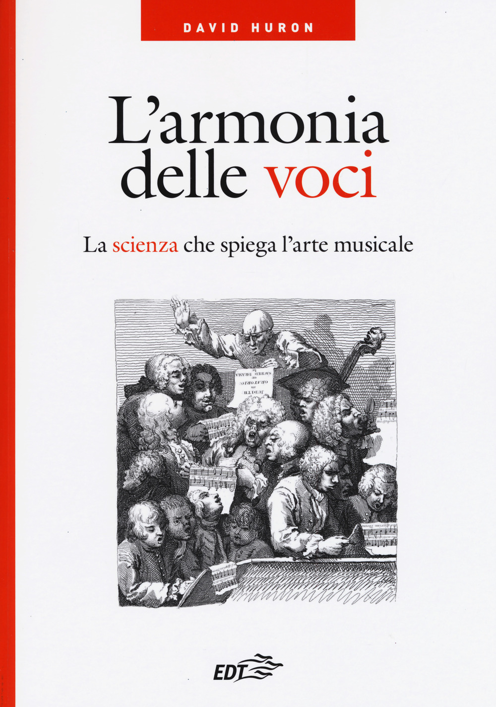 L'armonia delle voci. La scienza che spiega l'arte musicale