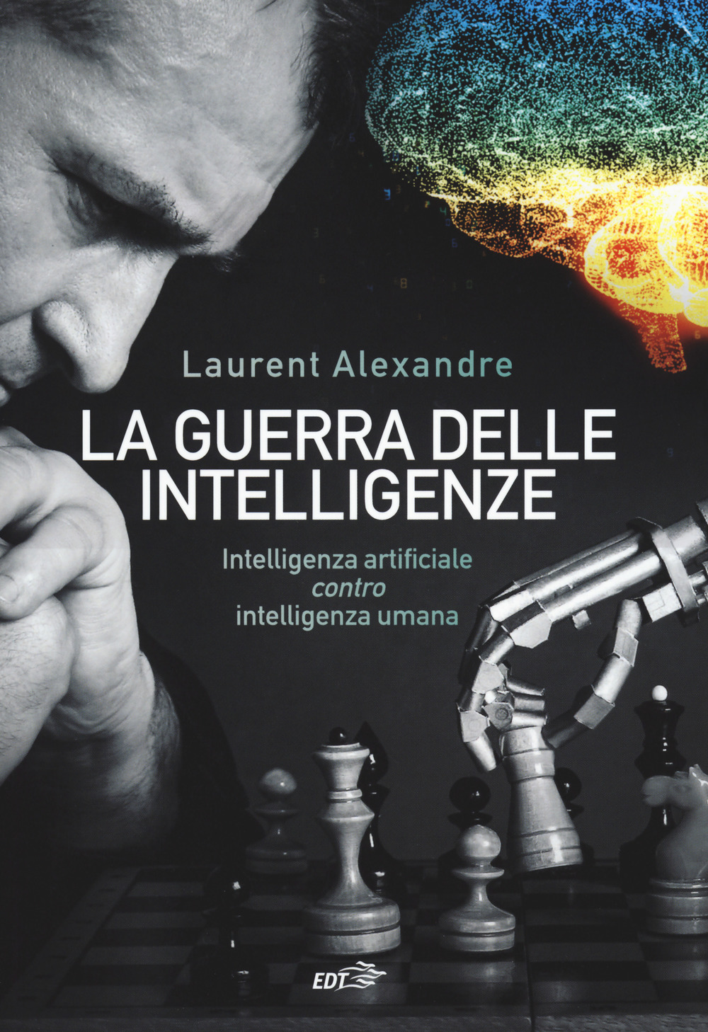 La guerra delle intelligenze. Intelligenza artificiale «contro» intelligenza umana