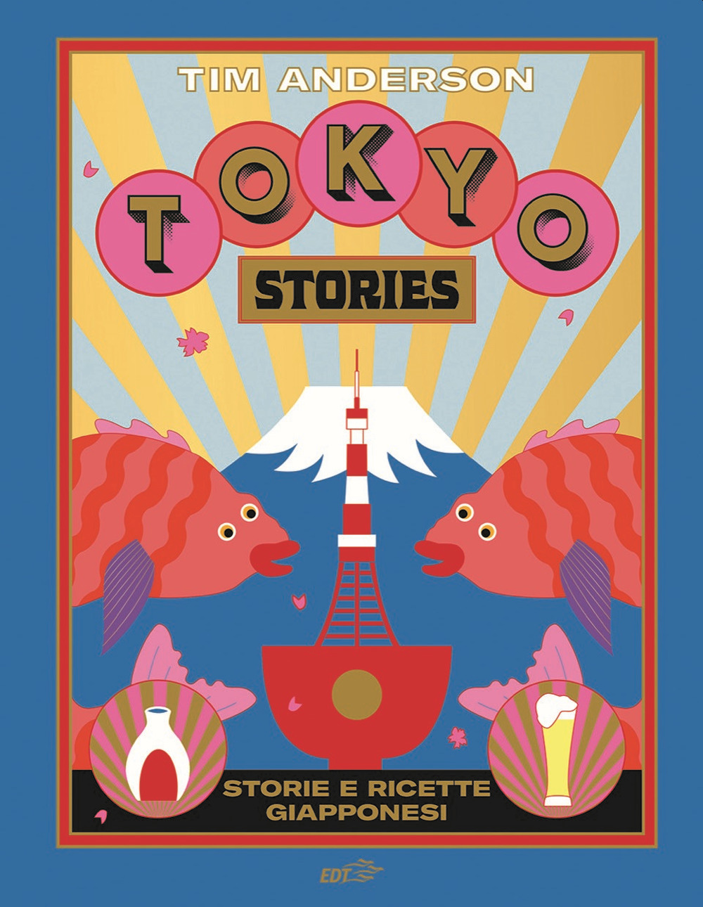 Tokyo stories. Storie e ricette giapponesi. Ediz. illustrata