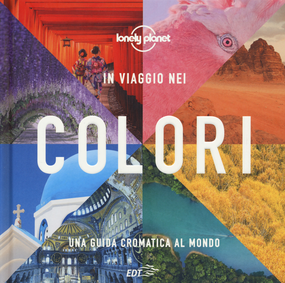 In viaggio nei colori. Una Guida cromatica al mondo. Ediz. illustrata