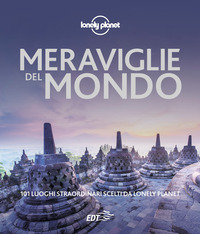 MERAVIGLIE DEL MONDO - 101 LUOGHI STRAORDINARI SCELTI DA LONELY PLANET