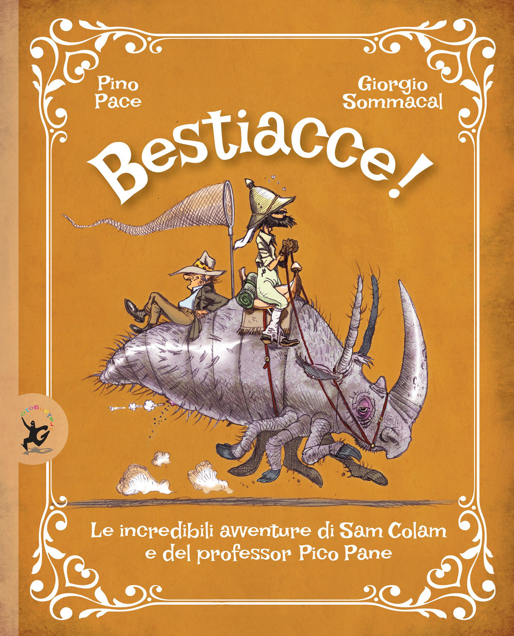 Bestiacce! Le incredibili avventure di Sam Colam e del professore Pico Pane