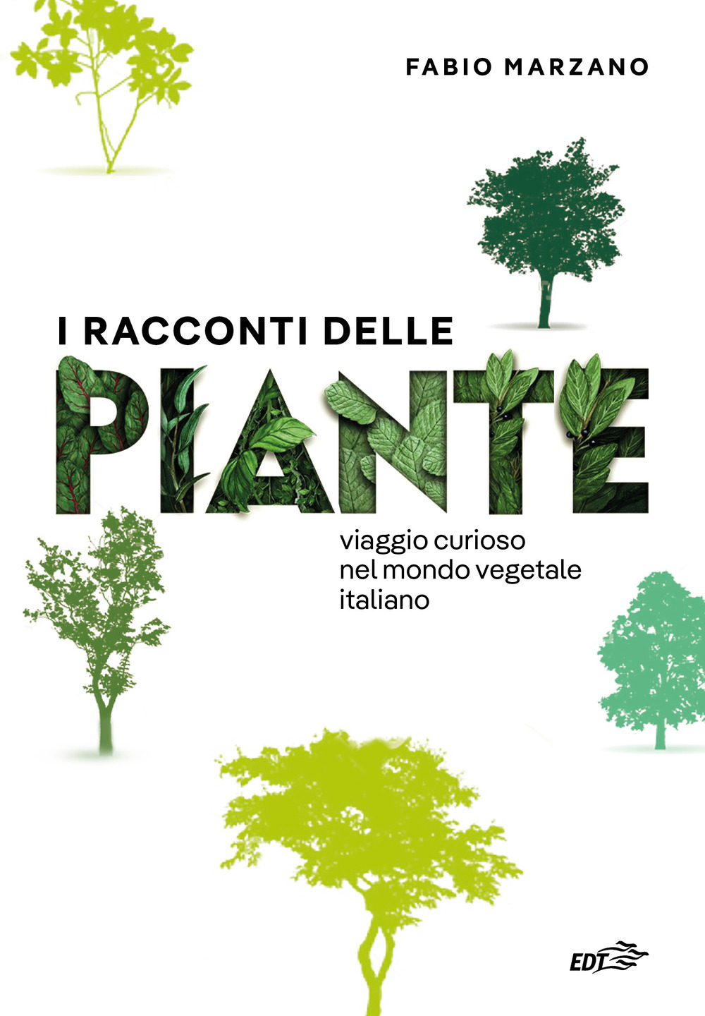 I racconti delle piante. Viaggio curioso nel mondo vegetale italiano