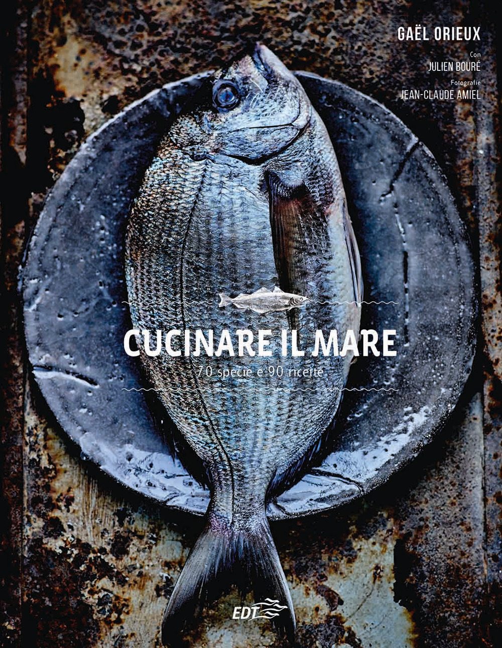 Cucinare il mare. 70 specie e 90 ricette