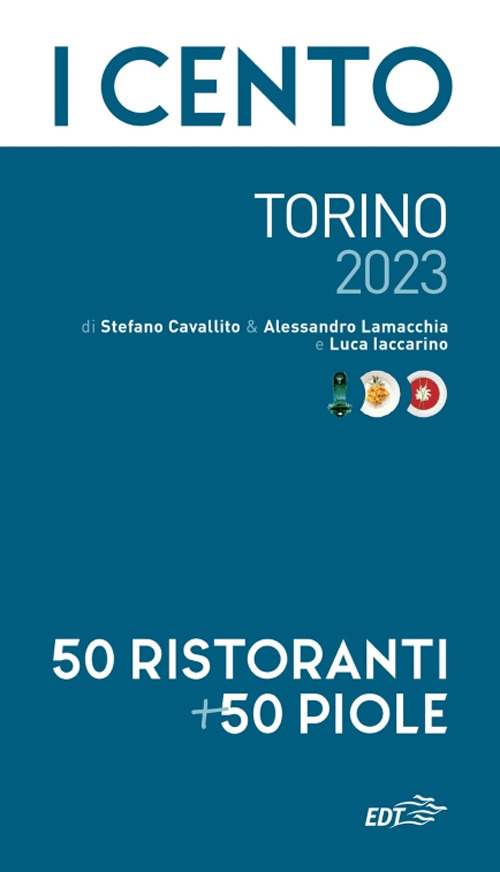 I cento di Torino 2023. 50 ristoranti + 50 piole