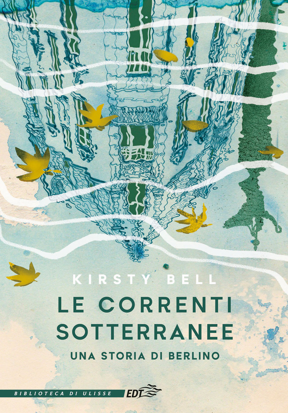 Le correnti sotterranee. Una storia di Berlino