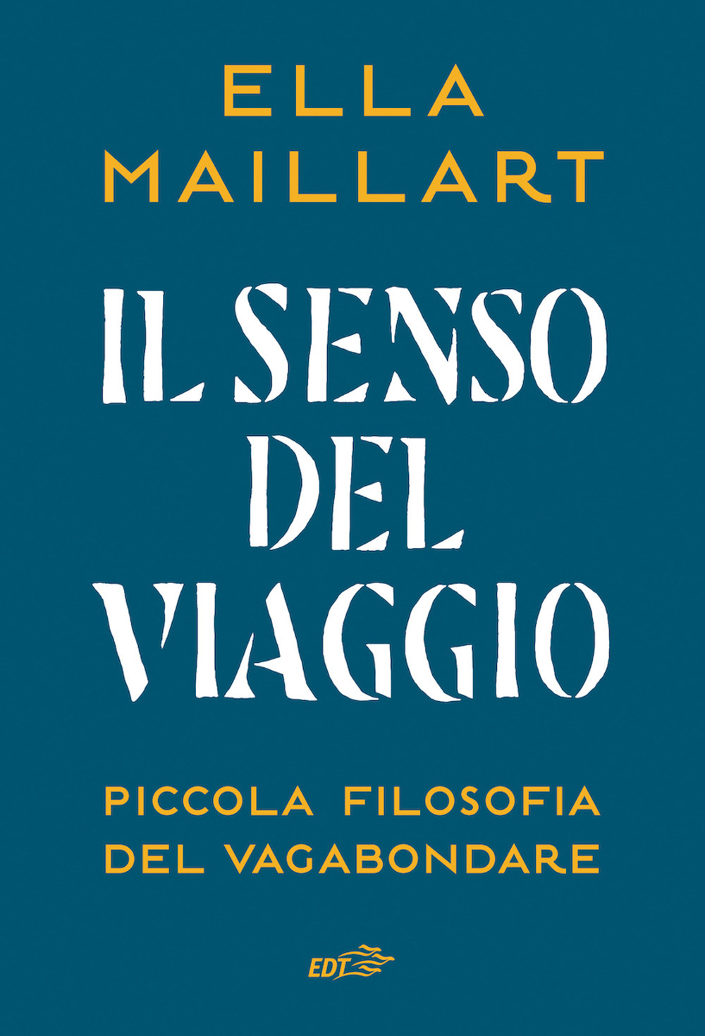 Il senso del viaggio. Piccola filosofia del vagabondare