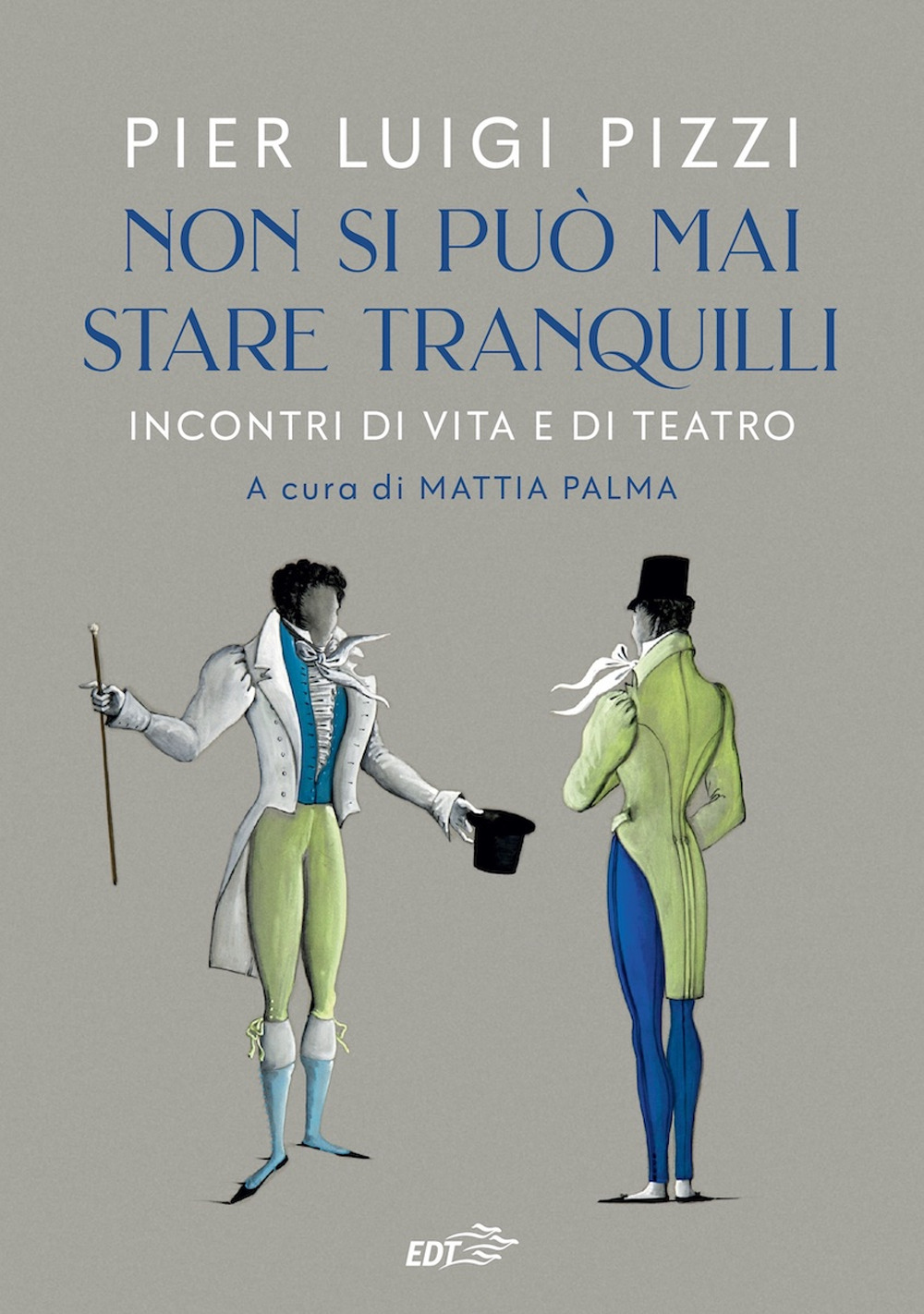 Non si può mai stare tranquilli. Incontri di vita e di teatro