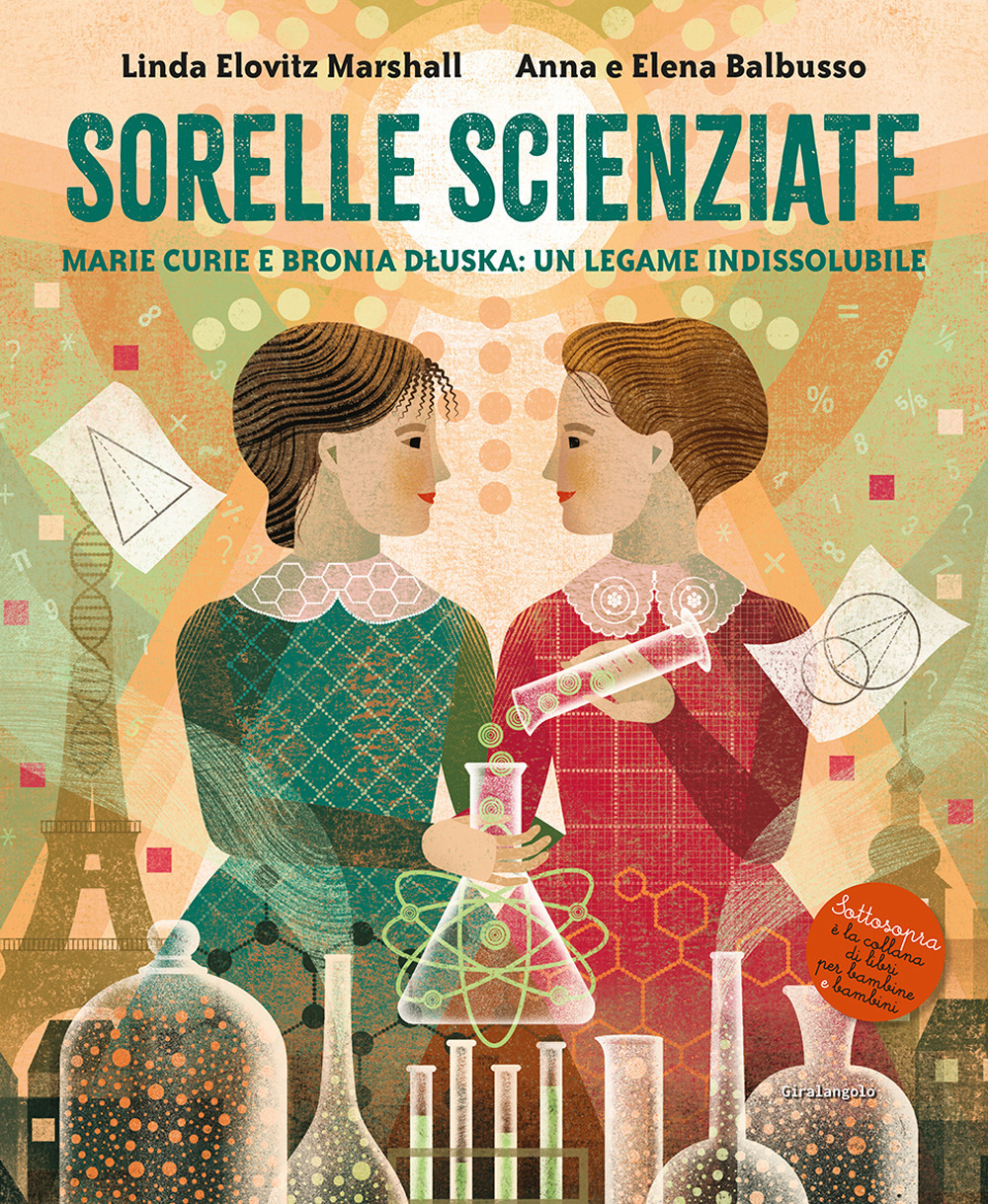 Sorelle scienziate. Marie Curie e Bronia Dluska, un legame indissolubile