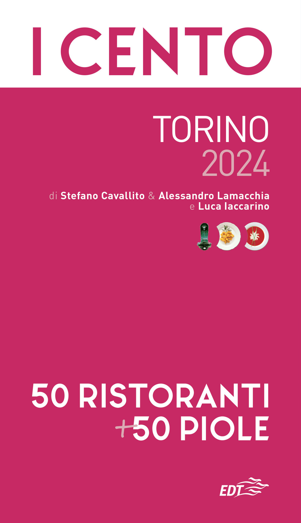 I cento di Torino 2024. 50 ristoranti + 50 piole