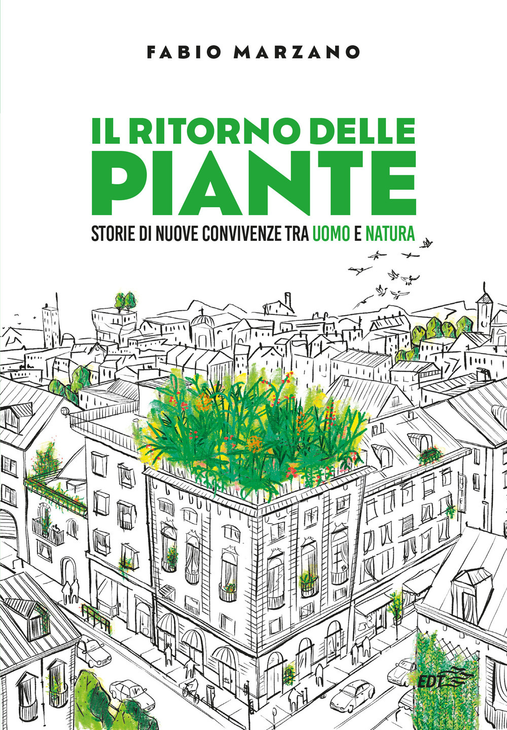 Il ritorno delle piante. Storie di nuove convivenze tra uomo e natura