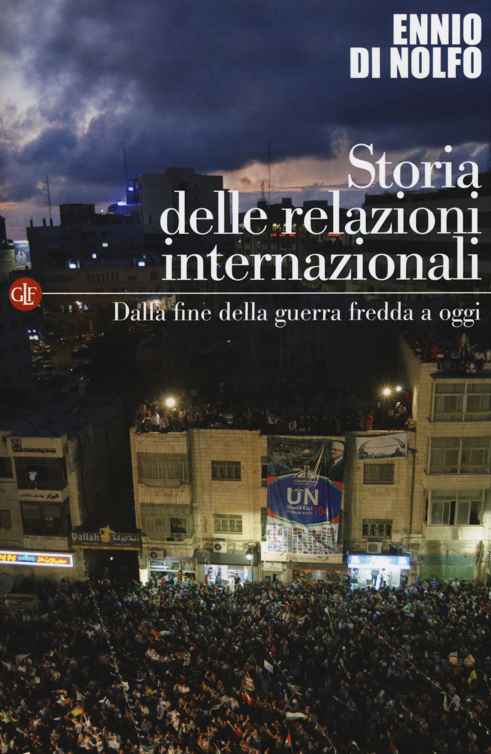 Storia delle relazioni internazionali. Vol. 3: Dalla fine della guerra fredda a oggi