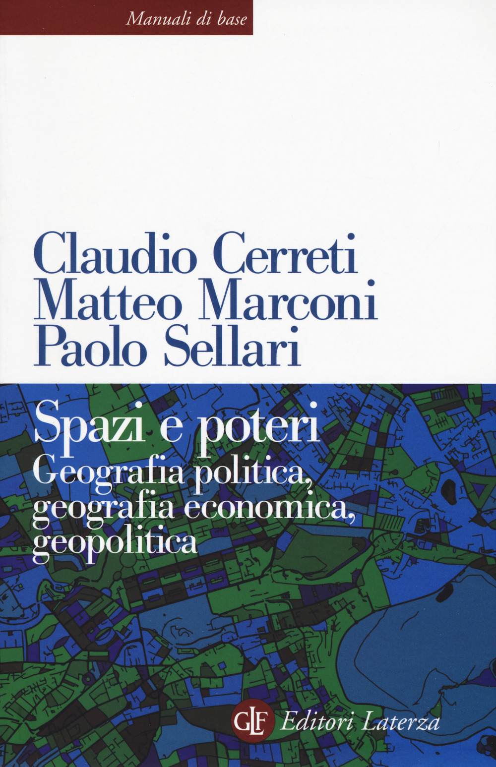 Spazi e poteri. Geografia politica, geografia economica, geopolitica