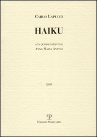 Haiku. Con quindici dipinti di Anna Maria Antoni