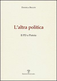 L'altra politica. Il PD a Pistoia
