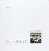 Lucio Trizzino. Sciopero. Ediz. illustrata