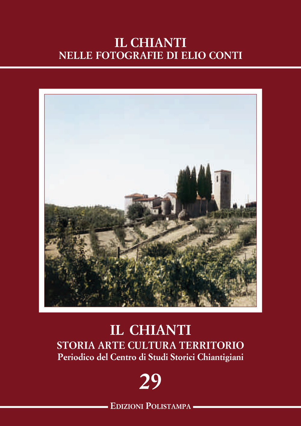 Il Chianti nelle fotografie di Elio Conti. Ediz. illustrata