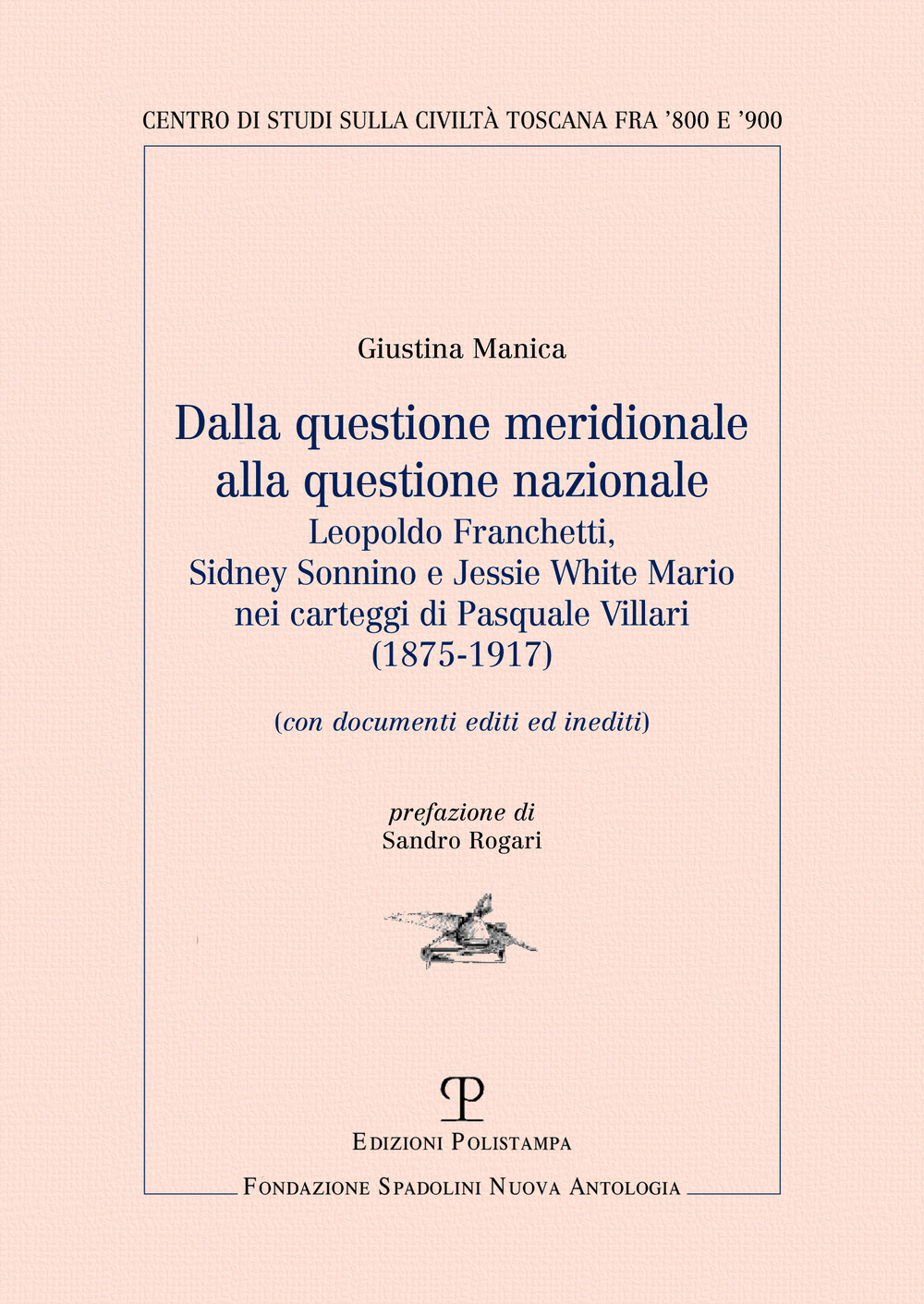 Dalla questione meridionale alla questione nazionale. Leopoldo Franchetti, Sidney Sonnino e Jessie White Mario nei carteggi di Pasquale Villari (1875-1917)