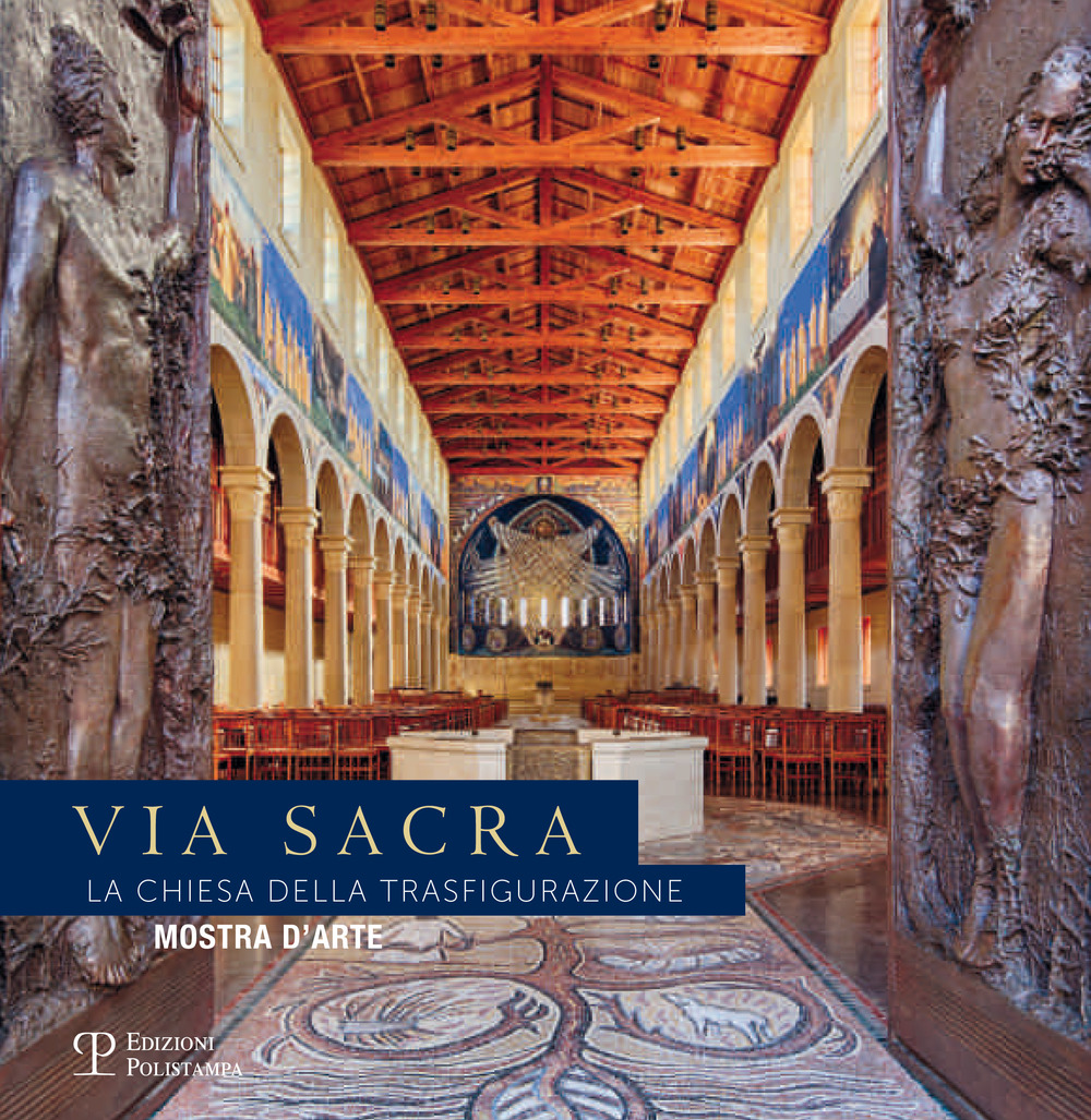Via sacra. La chiesa della trasfigurazione. Mostra d'arte. Ediz. illustrata