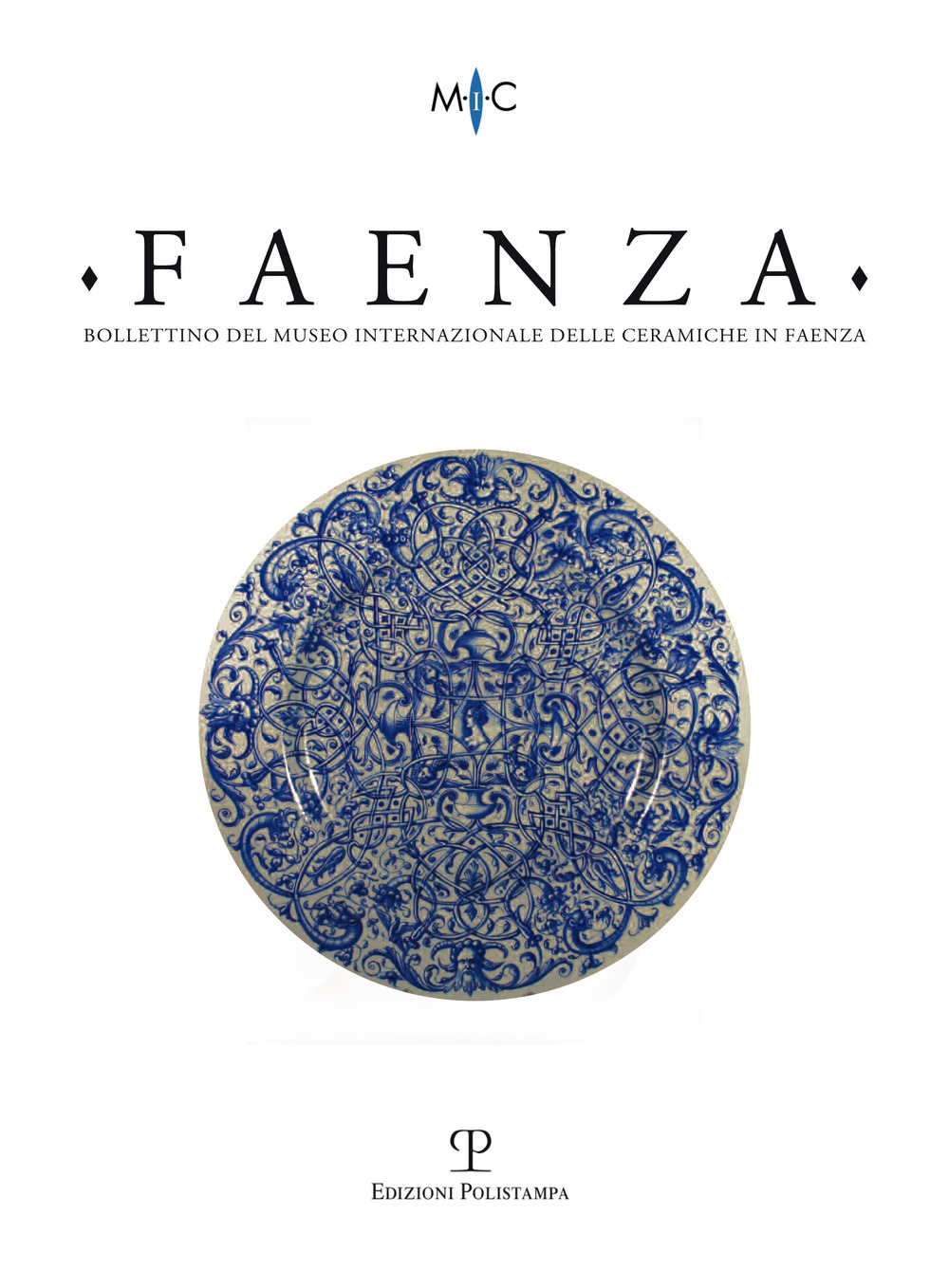 Faenza. Bollettino del museo internazionale delle ceramiche in Faenza (2014). Vol. 1