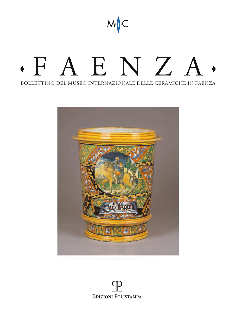 Faenza. Bollettino del museo internazionale delle ceramiche in Faenza (2014). Vol. 2