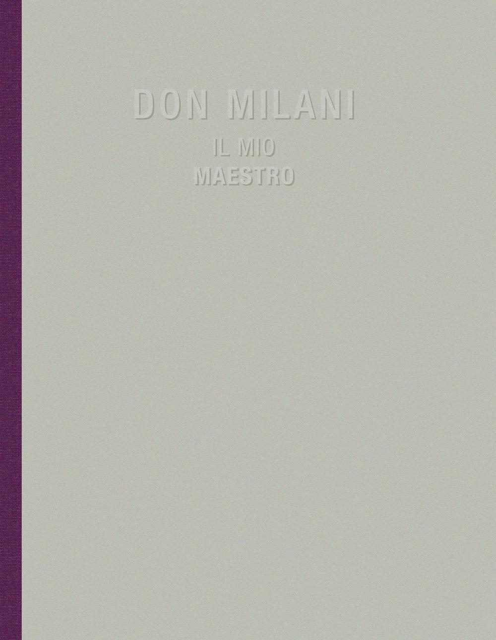 Il mio maestro don Milani. Ediz. illustrata