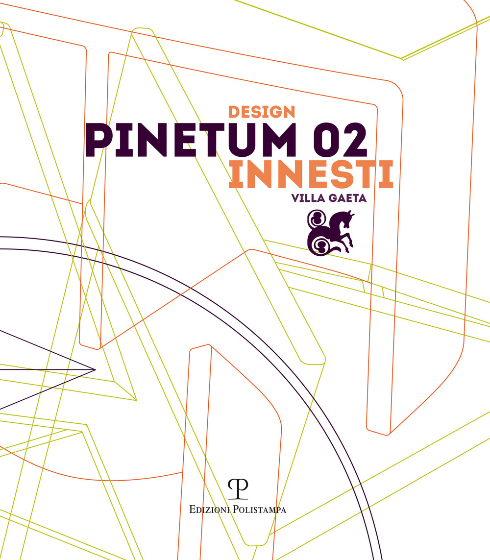 Design Pinetum 02. Innesti villa Gaeta. Ediz. illustrata