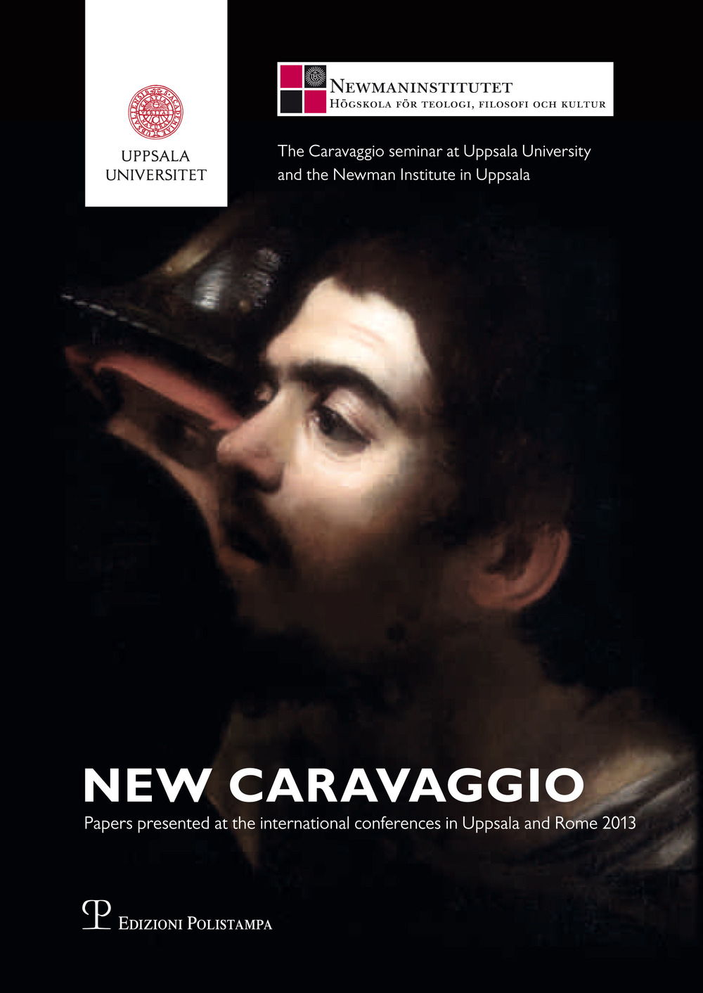 New Caravaggio. Papers presented at the international conferences in Uppsala and Rome 2013. Ediz. illustrata