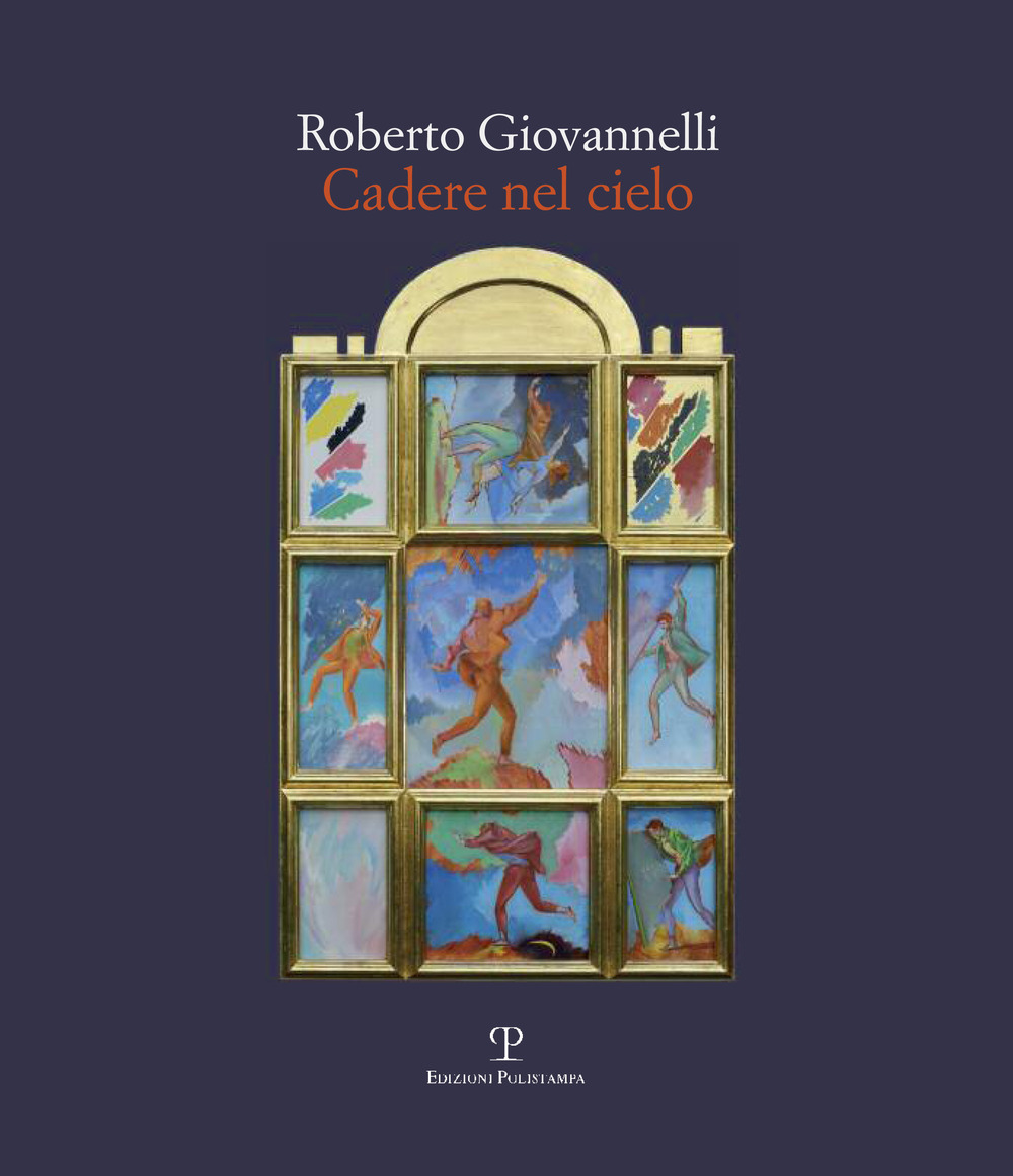 Roberto Giovannelli. Cadere nel cielo. Ediz. illustrata
