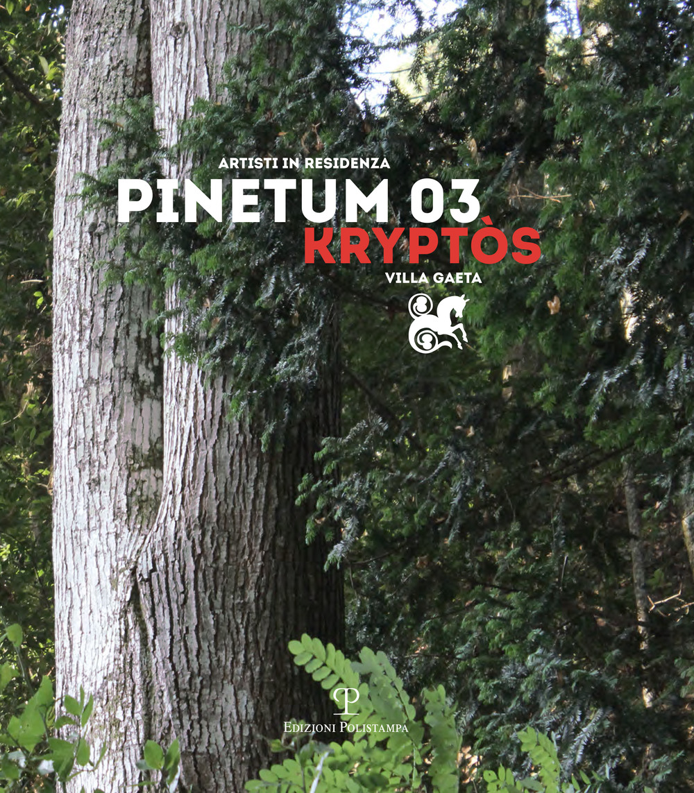 Design Pinetum 03. Kryptos. Scultura eros, eros natura. Ediz. illustrata