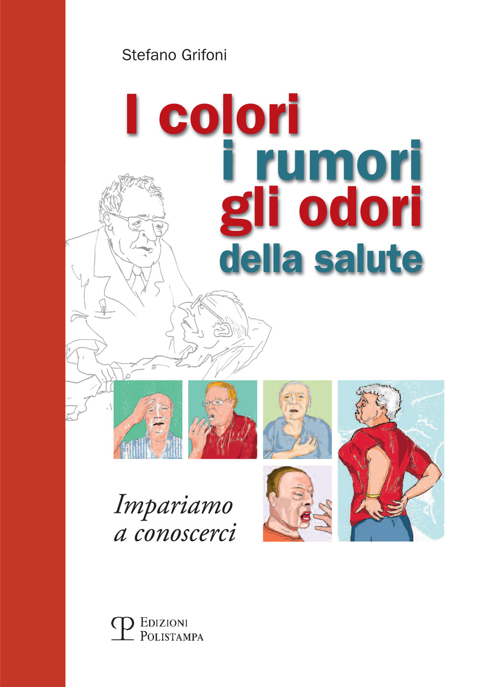 I colori, i rumori, gli odori della salute. Impariamo a conoscersi