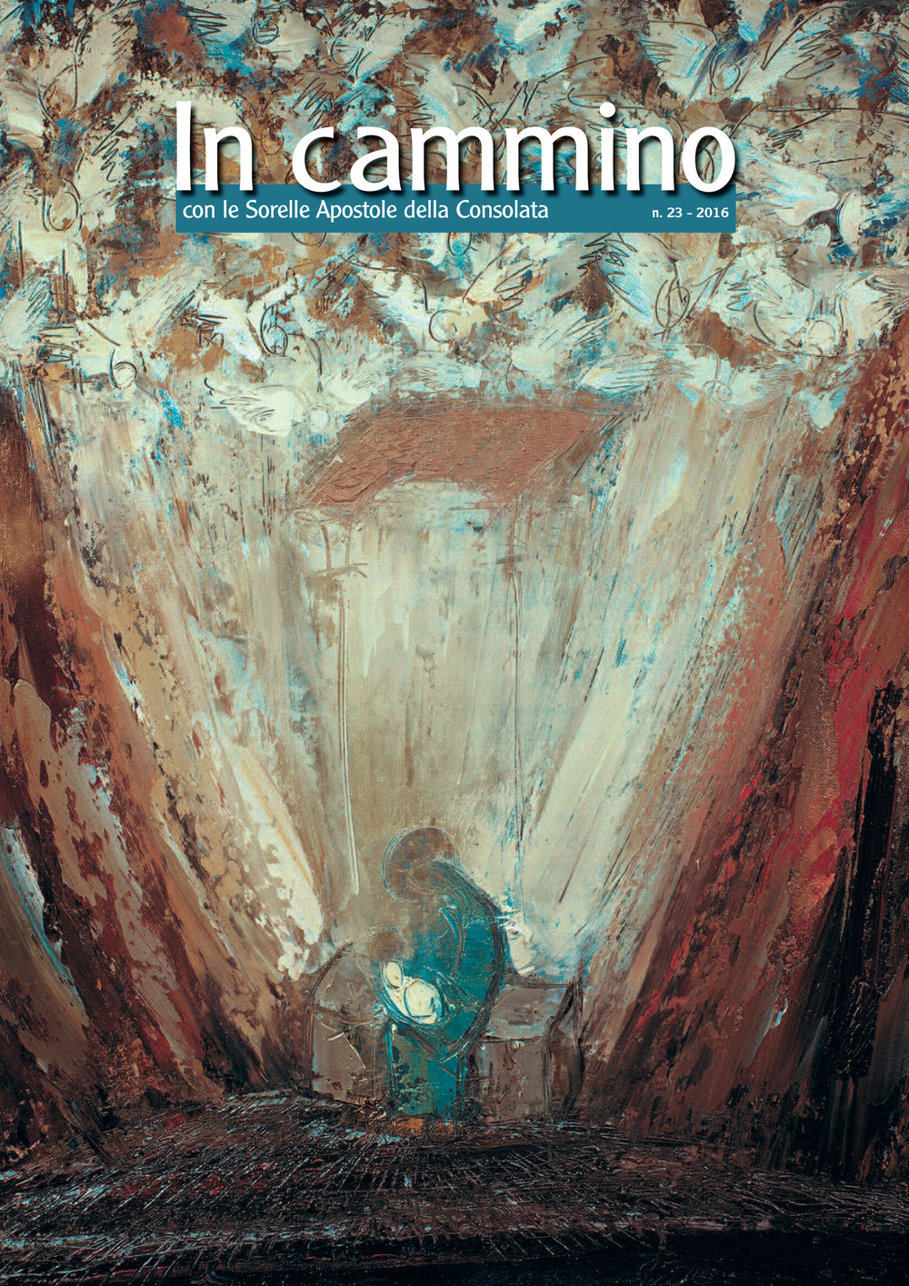 In cammino con le Sorelle Apostole della Consolata (2016). Vol. 23