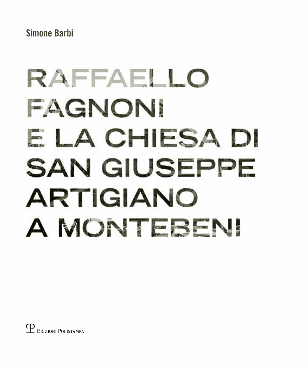 Raffaello Fagnoni e la chiesa di San Giuseppe artigiano a Montebeni. Ediz. bilingue