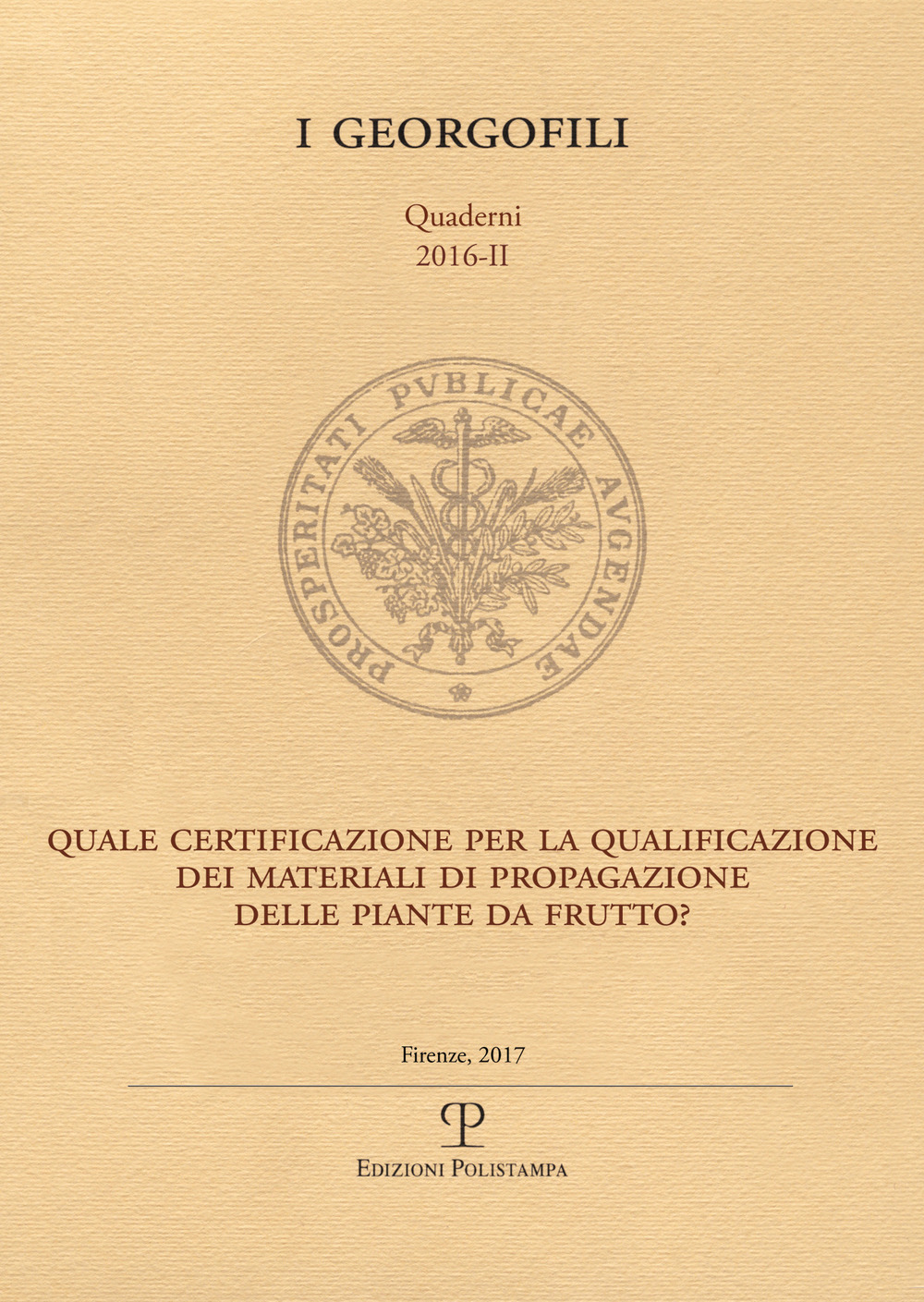 Quale certificazione per la qualificazione dei materiali di propagazione delle piante da frutto? (2016). Vol. 2: Quale certificazione per la qualificazione dei materiali di propagazione delle piante da frutto?