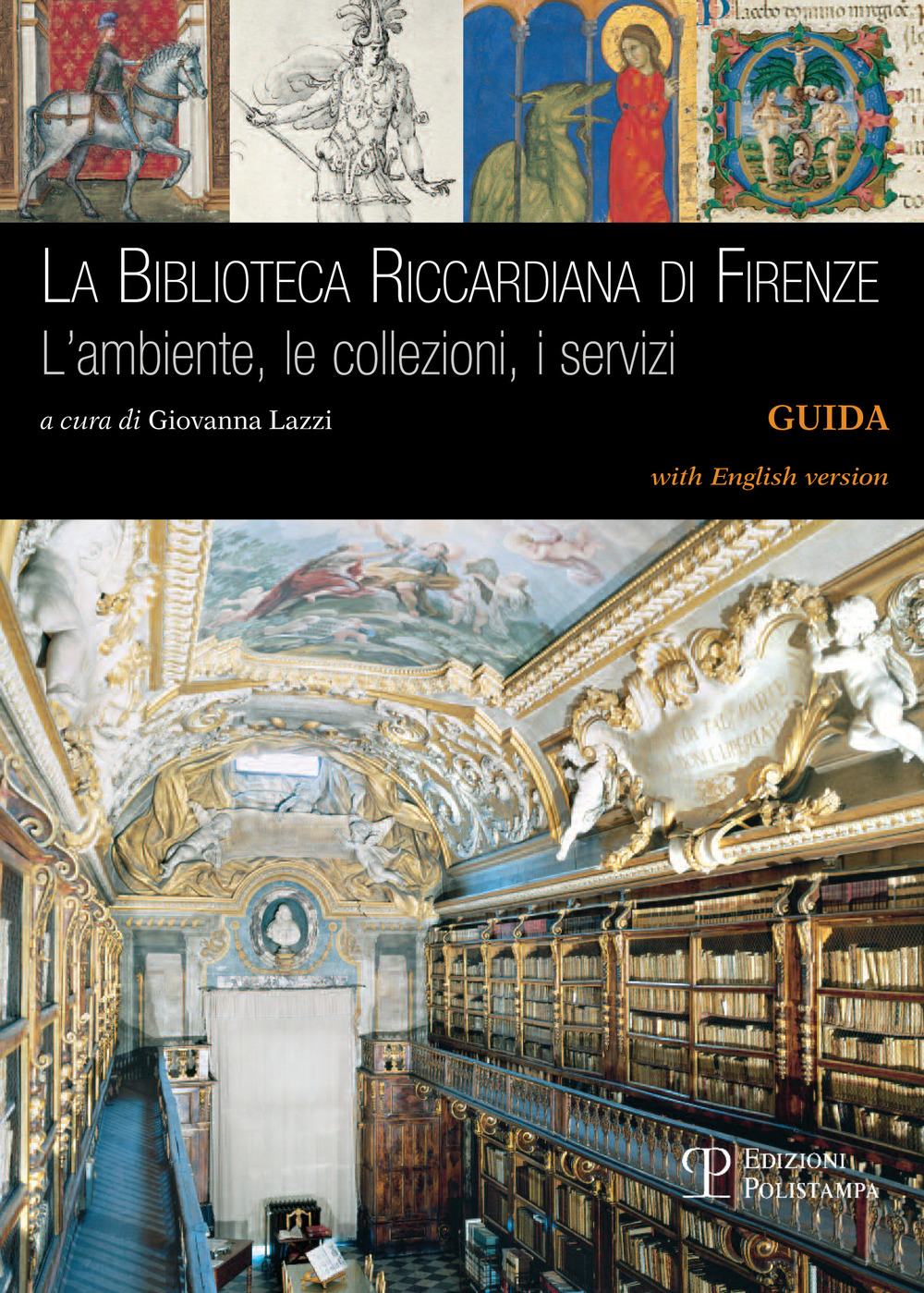 La biblioteca Riccardiana di Firenze. L'ambiente, le collezioni, i servizi-The biblioteca Riccardiana in Florence. Its site, book collections, and services
