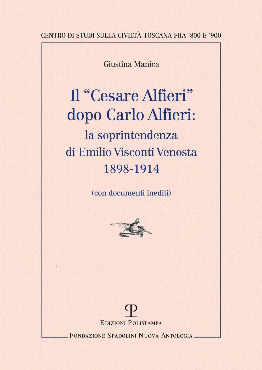 Il «Cesare Alfieri» dopo Carlo Alfieri: la soprintendenza di Emilio Visconti Venosta (1898-1914) (Con documenti inediti)