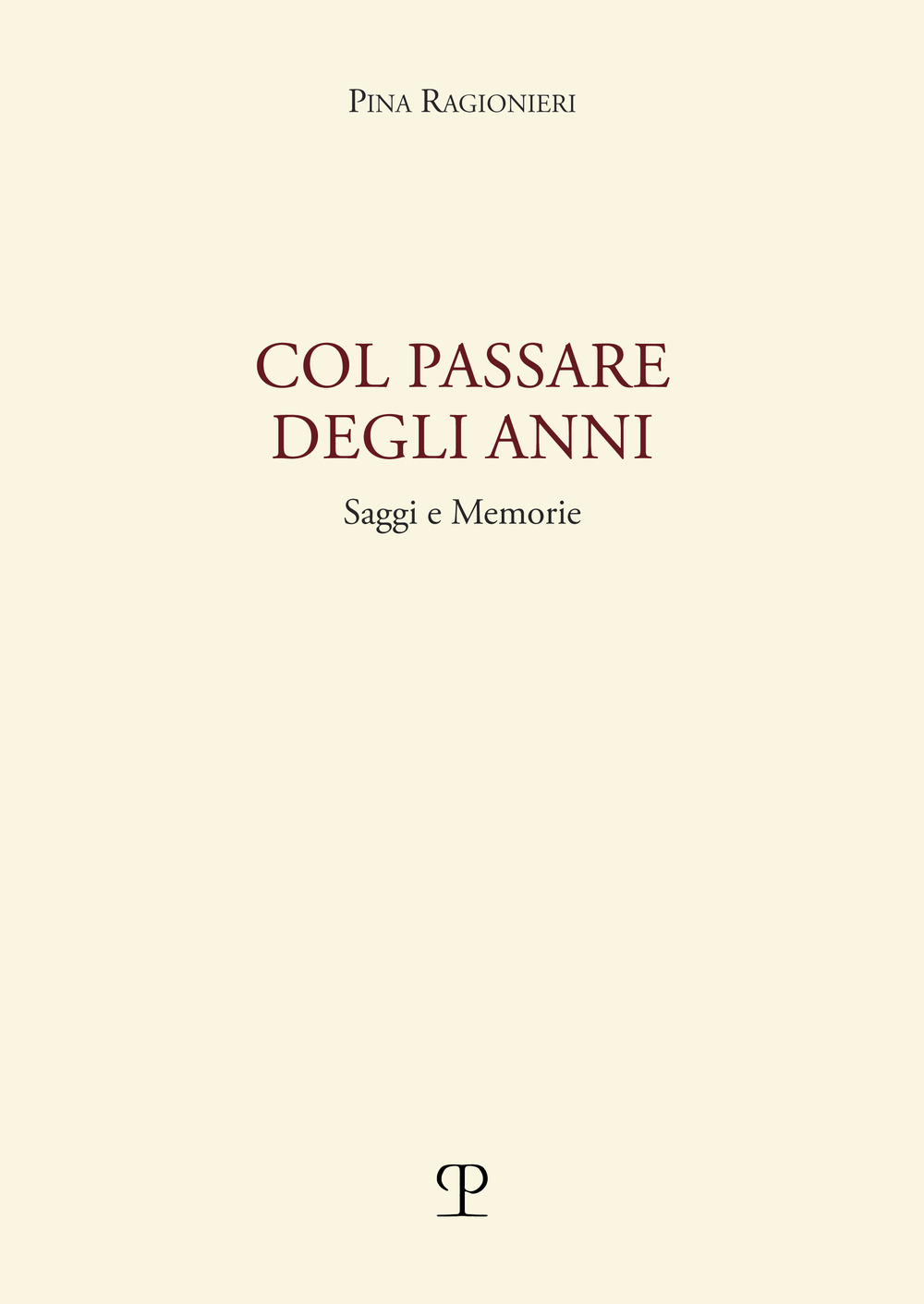 Col passare degli anni. Saggi e memorie