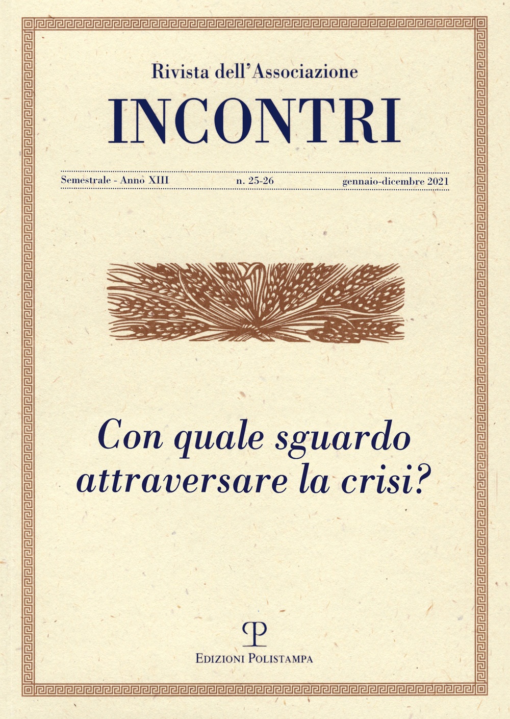 Incontri (2021). Vol. 25-26: Con quale sguardo affrontare la crisi?