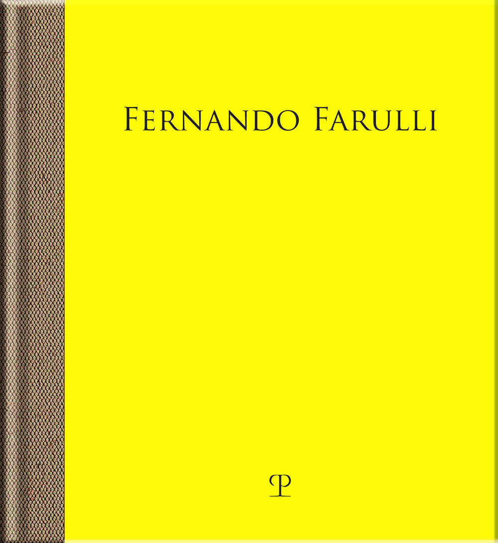 Fernando Farulli a Piombino. La fabbrica, gli operai, la pittura. Catalogo della mostra (Pontassieve, 25 novembre 2023-3 marzo 2024). Ediz. illustrata